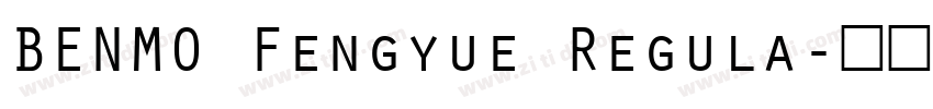 BENMO Fengyue Regula字体转换 BENMO Fengyue Regula字体转换